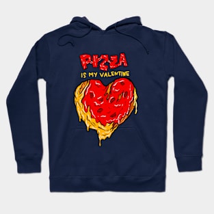 Pizza is my Valentine Hoodie